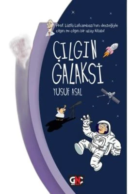 ÇILGIN GALAKSİ (CİLTLİ) /GENÇ NESİL