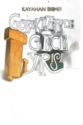 GÖBEKLİTEPEDE GECE YARISI