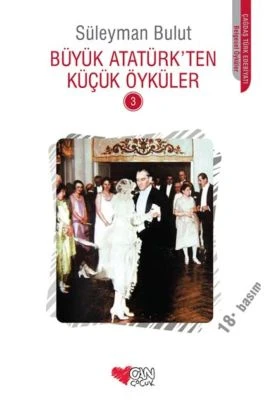 BÜYÜK ATATÜRK’TEN KÜÇÜK ÖYKÜLER 3