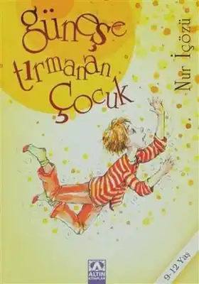 GÜNEŞE TIRMANAN ÇOCUK