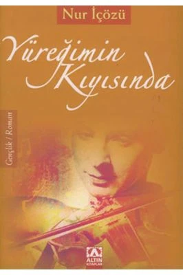 YÜREĞIMIN KIYISINDA