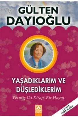 YAŞADIKLARIM VE DÜŞLEDIKLERIM