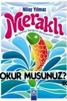 MERAKLI BIR SOMON BALIĞININ SERÜVENLERI