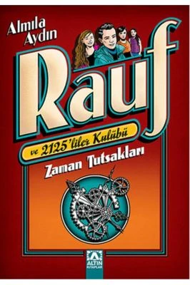 RAUF VE 2125’LILER KULÜBÜ - ZAMAN TUTSAKLARI