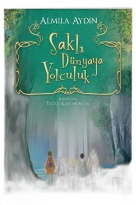 SAKLI DÜNYAYA YOLCULUK