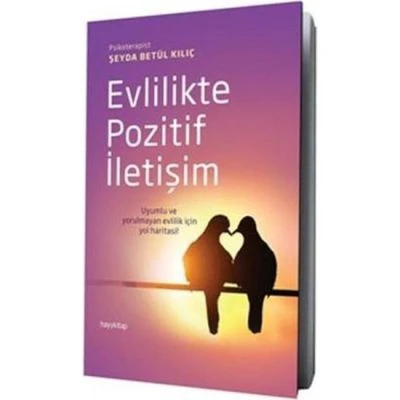 EVLİLİKTE POZİTİF İLETİŞİM-ŞEYDA BETÜL KILIÇ