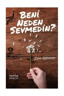 BENİ  NEDEN SEVMEDİN-ZEUS KABADAYI