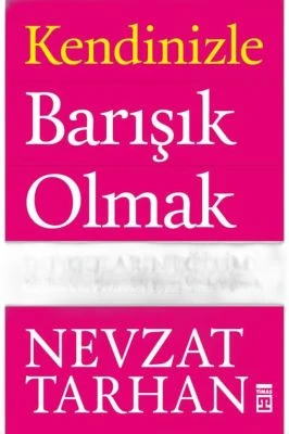 KENDINIZLE BARIŞIK OLMAK