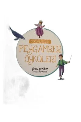 ÇOCUKLAR İÇİN PEYGAMBER ÖYKÜLERİ