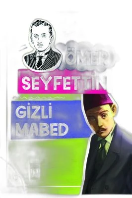 GIZLI MABED - ÖMER SEYFETTIN DIZISI
