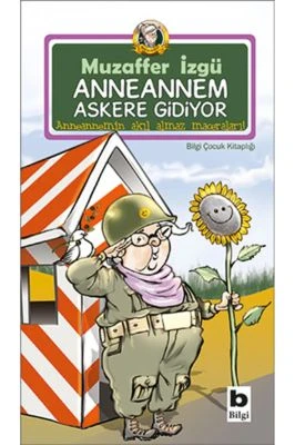 ANNEANNEM ASKERE GIDIYOR