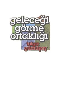 GELECEĞI GÖRME ORTAKLIĞI