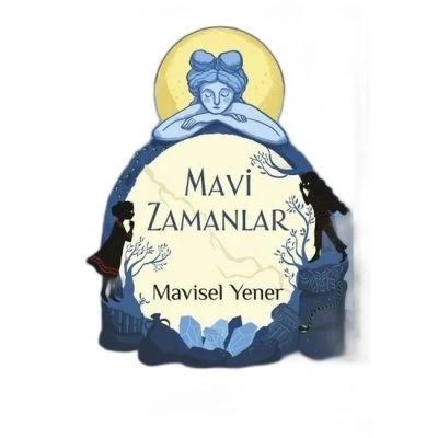 MAVİ ZAMANLAR