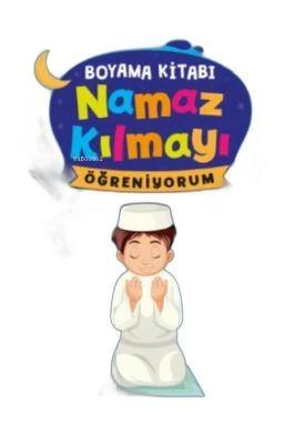 NAMAZ KILMAYI ÖĞRENİYORUM (ERKEK) - BOYAMA
