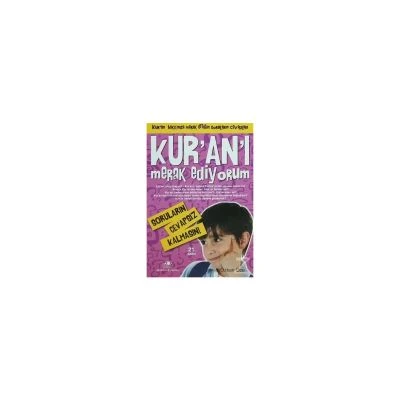KUR’AN’I MERAK EDIYORUM