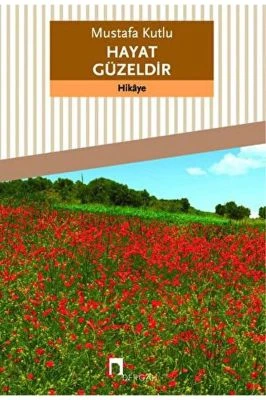 HAYAT GÜZELDİR