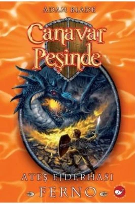 CANAVAR PEŞINDE 1- ATEŞ EJDERHASI FERNO