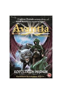 AVANTIA GÜNLÜKLERI - KÖTÜLÜĞÜN PEŞINDE