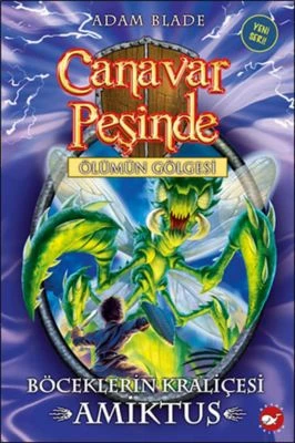 CANAVAR PEŞINDE 30-BÖCEKLERIN KRALIÇESI AMIKTUS