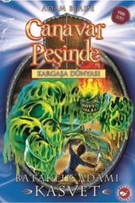 CANAVAR PEŞINDE 34-BATAKLIK ADAMI KASVET