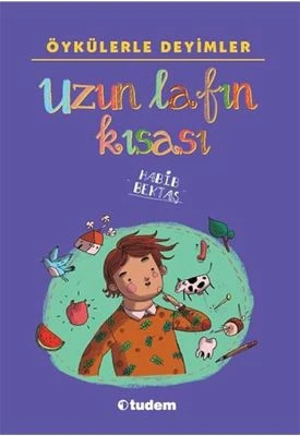 ÖYKÜLERLE DEYIMLER - UZUN LAFIN KISASI