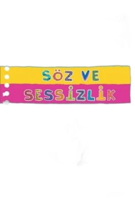 SÖZ VE SESSİZLİK